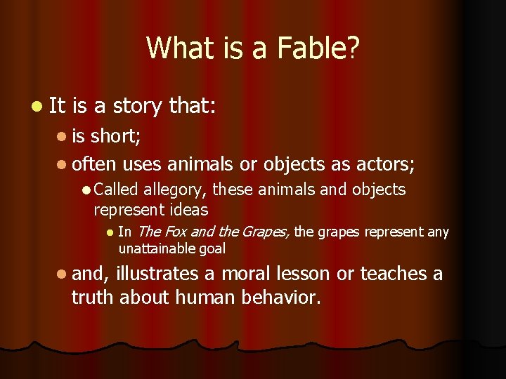 What is a Fable? l It is a story that: l is short; l