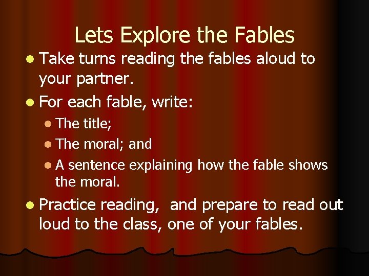 Lets Explore the Fables l Take turns reading the fables aloud to your partner.