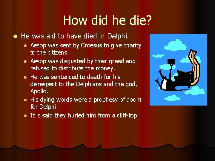 How did he die? l He was aid to have died in Delphi. l