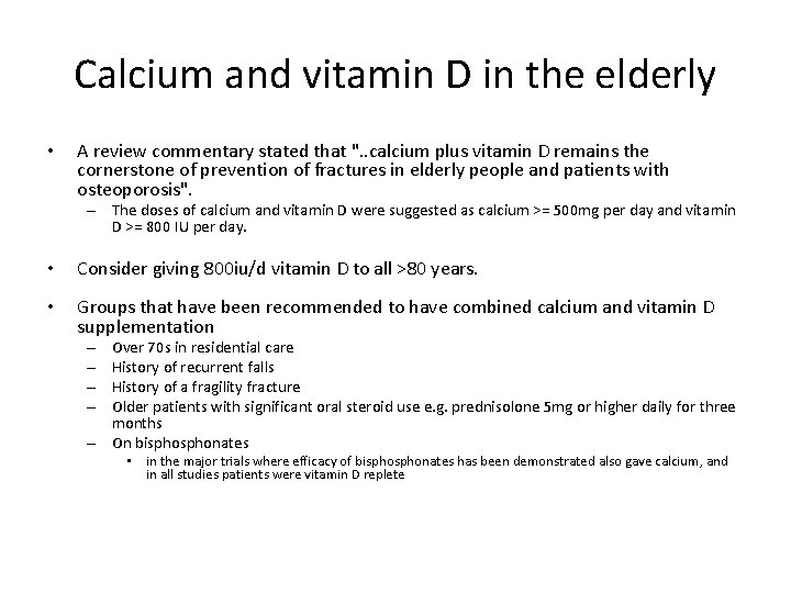Calcium and vitamin D in the elderly • A review commentary stated that ".