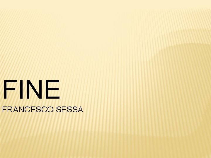 FINE FRANCESCO SESSA 