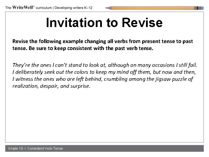 Invitation to Revise the following example changing all verbs from present tense to past