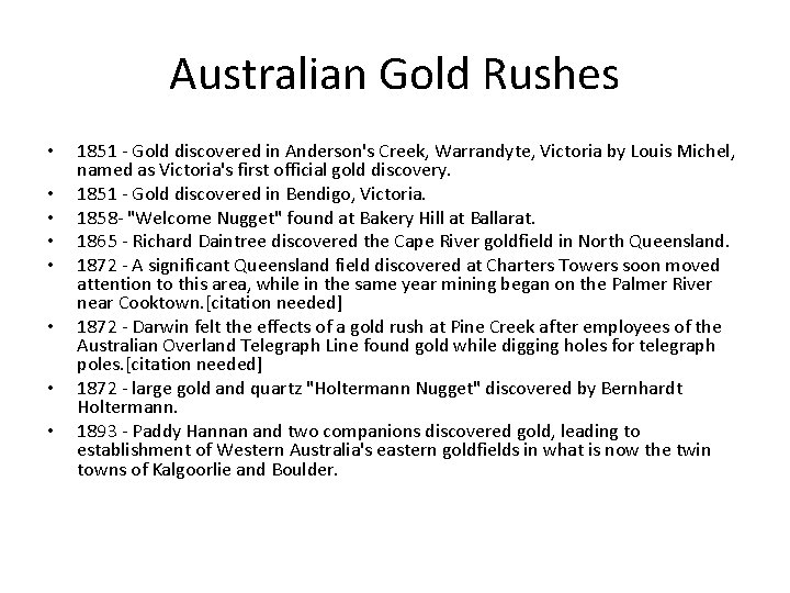 Australian Gold Rushes • • 1851 - Gold discovered in Anderson's Creek, Warrandyte, Victoria