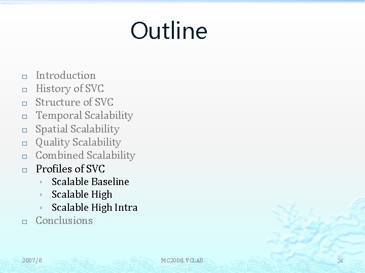 Outline � � � � � Introduction History of SVC Structure of SVC Temporal