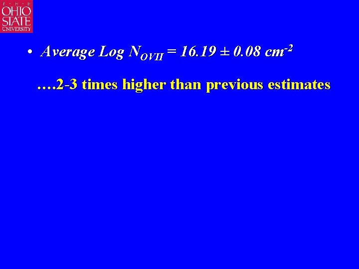  • Average Log NOVII = 16. 19 ± 0. 08 cm-2 …. 2