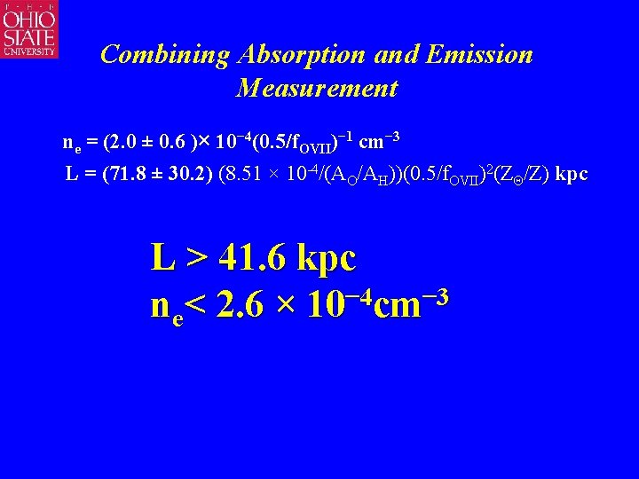Combining Absorption and Emission Measurement ne = (2. 0 ± 0. 6 )× 10−
