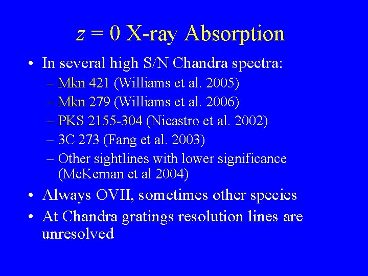 z = 0 X-ray Absorption • In several high S/N Chandra spectra: – Mkn