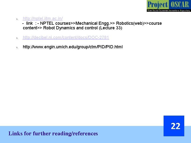 1. http: //nptel. iitm. ac. in/ - link : - NPTEL courses>>Mechanical Engg. >>