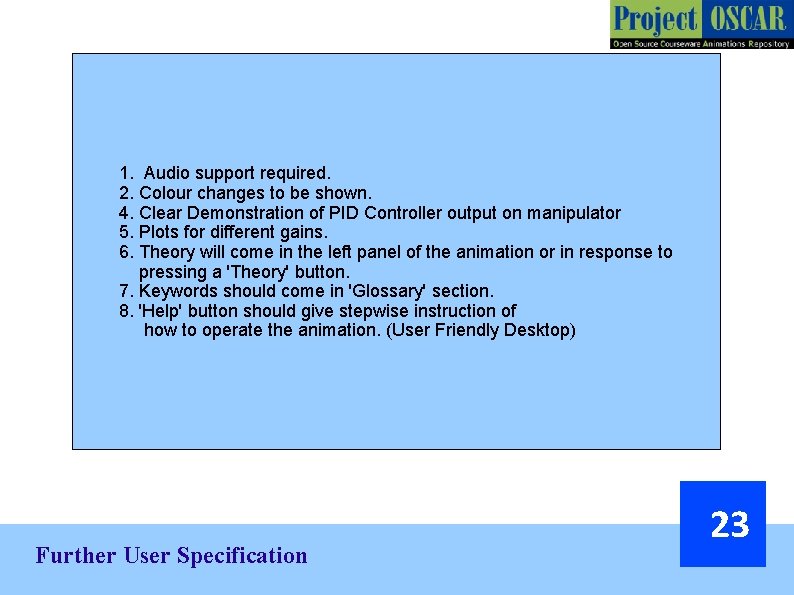 1. Audio support required. 2. Colour changes to be shown. 4. Clear Demonstration of