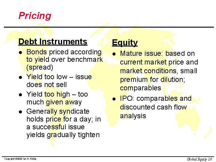 Pricing Debt Instruments l l Bonds priced according to yield over benchmark (spread) Yield