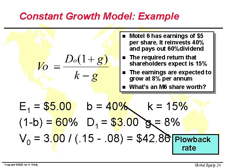 Constant Growth Model: Example n n Motel 6 has earnings of $5 per share.