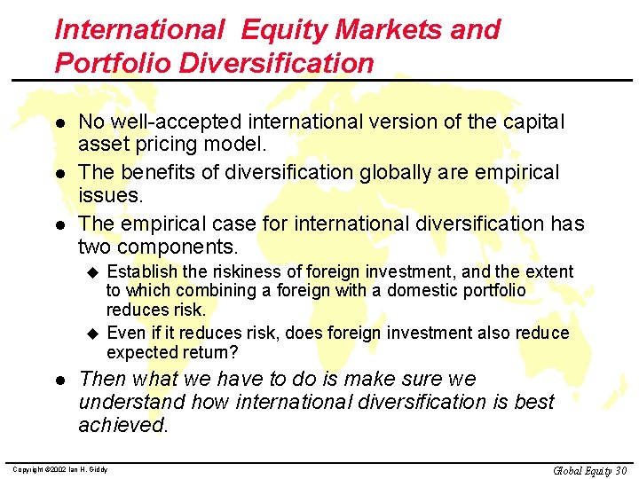 International Equity Markets and Portfolio Diversification l l l No well-accepted international version of