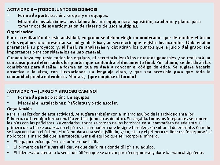 ACTIVIDAD 3 – ¡TODOS JUNTOS DECIDIMOS! • Forma de participación: Grupal y en equipos.