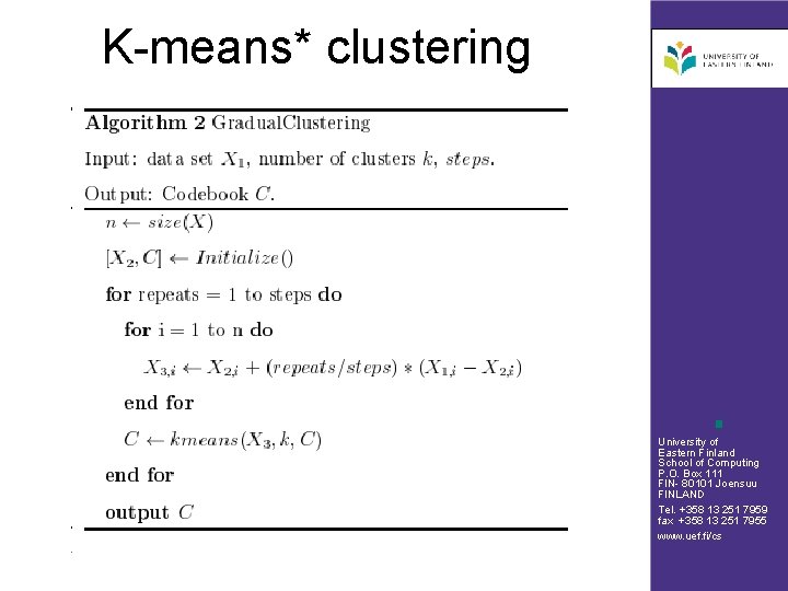 K-means* clustering University of Eastern Finland School of Computing P. O. Box 111 FIN-