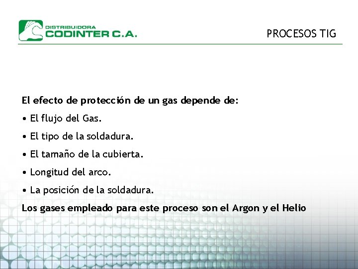 PROCESOS TIG El efecto de protección de un gas depende de: • El flujo