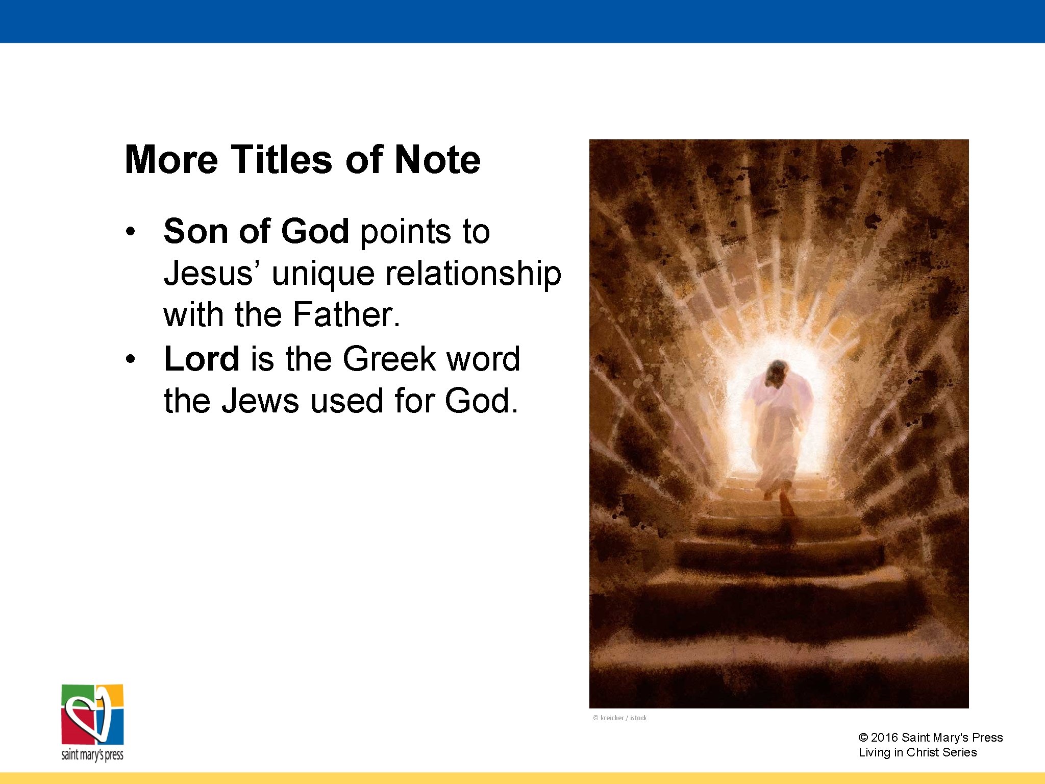 More Titles of Note • Son of God points to Jesus’ unique relationship with