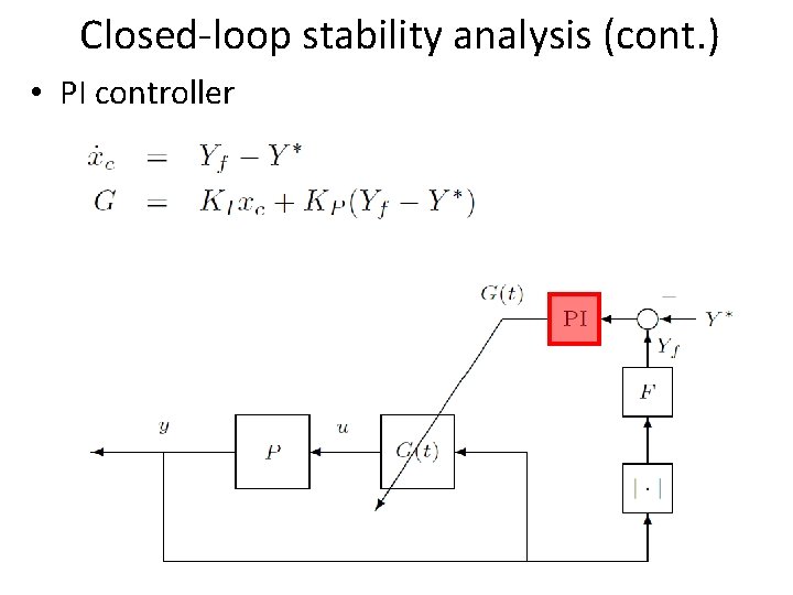 Closed-loop stability analysis (cont. ) • PI controller　　　　 