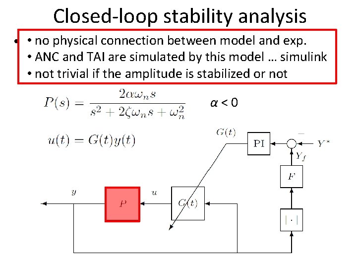Closed-loop stability analysis nd order physical connection between model and exp. • • 2