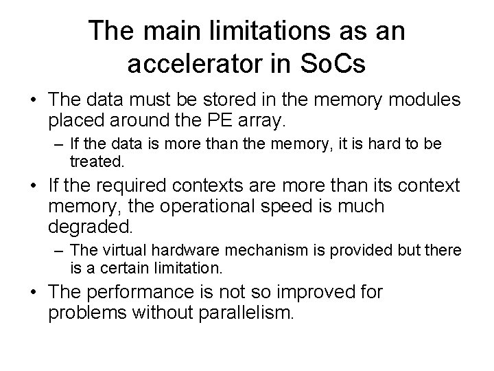 The main limitations as an accelerator in So. Cs • The data must be