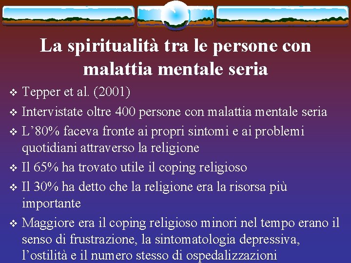 La spiritualità tra le persone con malattia mentale seria Tepper et al. (2001) v