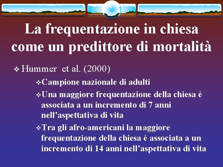 La frequentazione in chiesa come un predittore di mortalità v Hummer et al. (2000)