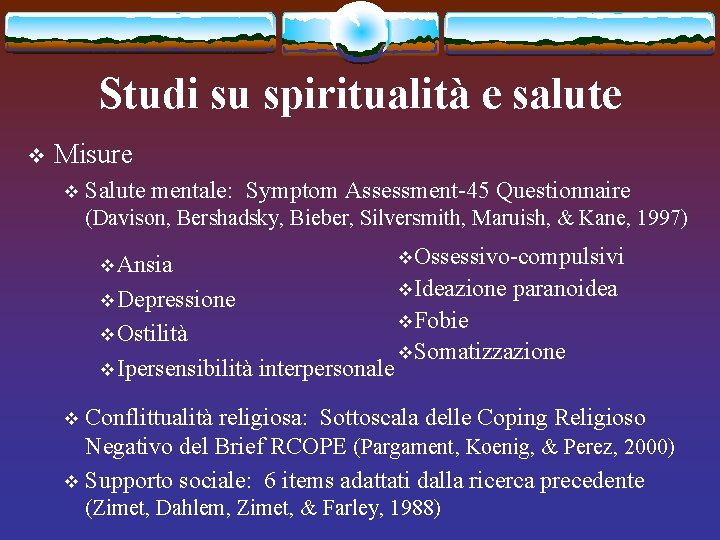 Studi su spiritualità e salute v Misure v Salute mentale: Symptom Assessment-45 Questionnaire (Davison,