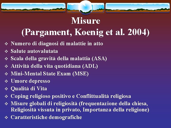 Misure (Pargament, Koenig et al. 2004) v v v v v Numero di diagnosi