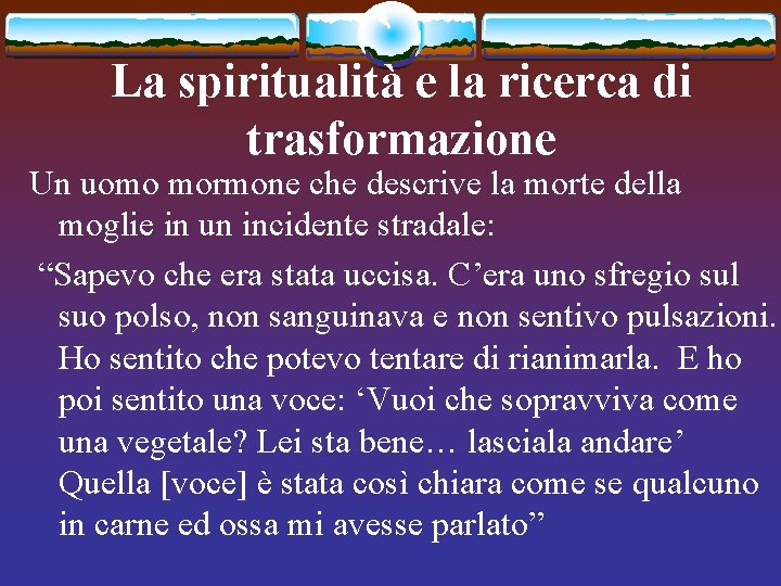 La spiritualità e la ricerca di trasformazione Un uomo mormone che descrive la morte