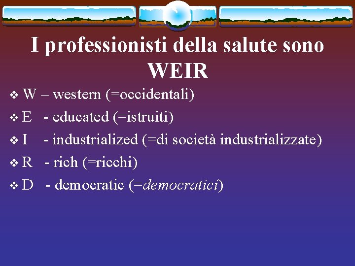 I professionisti della salute sono WEIR v. W v. E v. I v. R