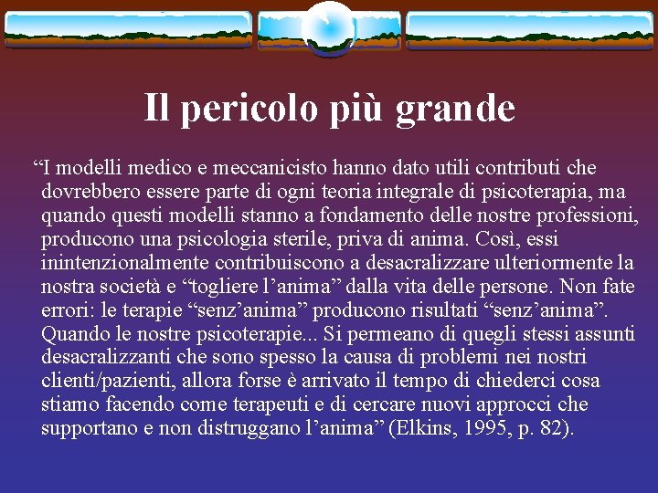 Il pericolo più grande “I modelli medico e meccanicisto hanno dato utili contributi che