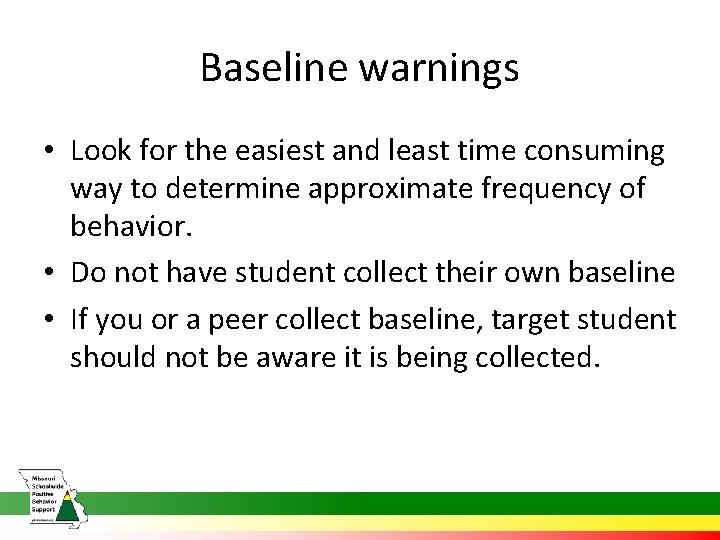 Baseline warnings • Look for the easiest and least time consuming way to determine