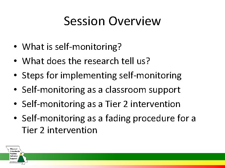 Session Overview • • • What is self-monitoring? What does the research tell us?