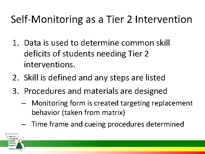 Self-Monitoring as a Tier 2 Intervention 1. Data is used to determine common skill