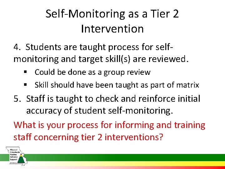 Self-Monitoring as a Tier 2 Intervention 4. Students are taught process for self- monitoring