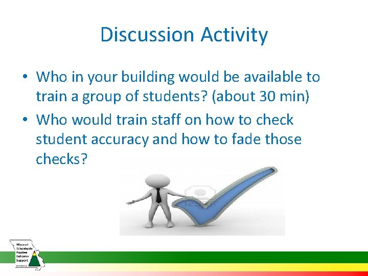 Discussion Activity • Who in your building would be available to train a group