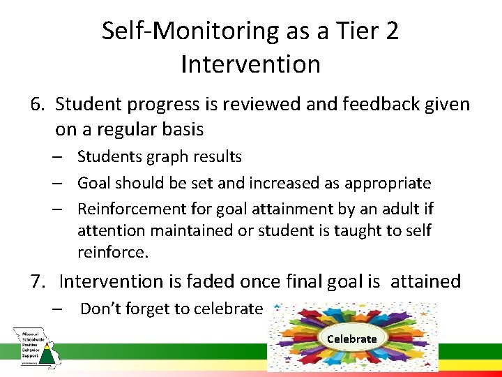 Self-Monitoring as a Tier 2 Intervention 6. Student progress is reviewed and feedback given