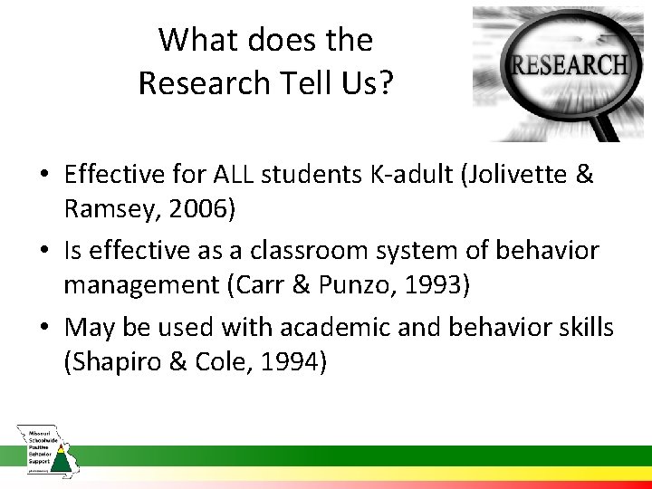 What does the Research Tell Us? • Effective for ALL students K-adult (Jolivette &