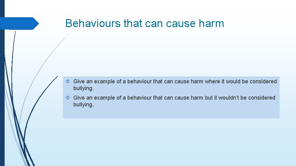 Behaviours that can cause harm Give an example of a behaviour that can cause