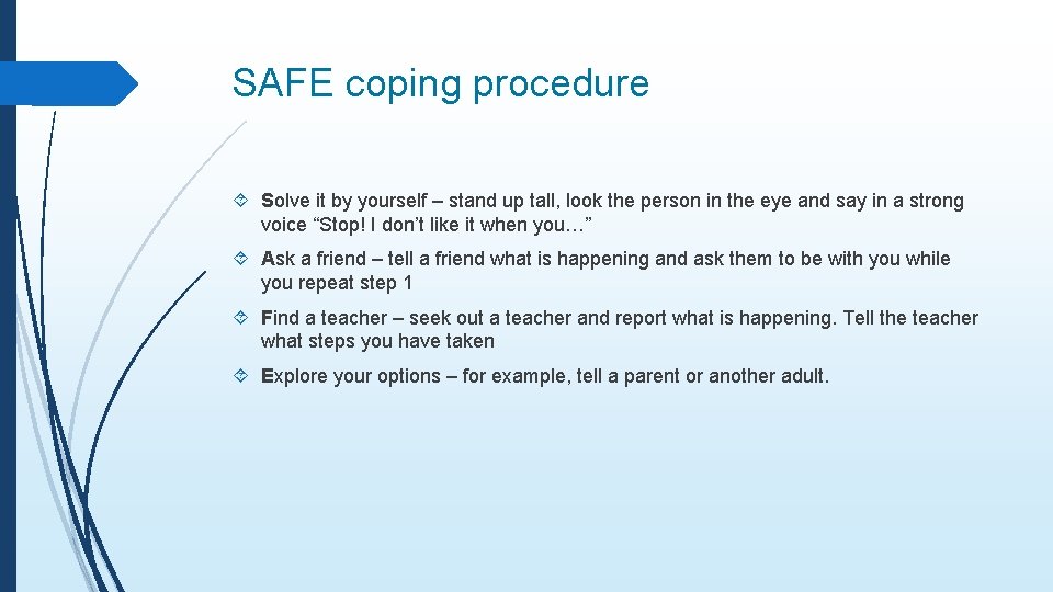 SAFE coping procedure Solve it by yourself – stand up tall, look the person
