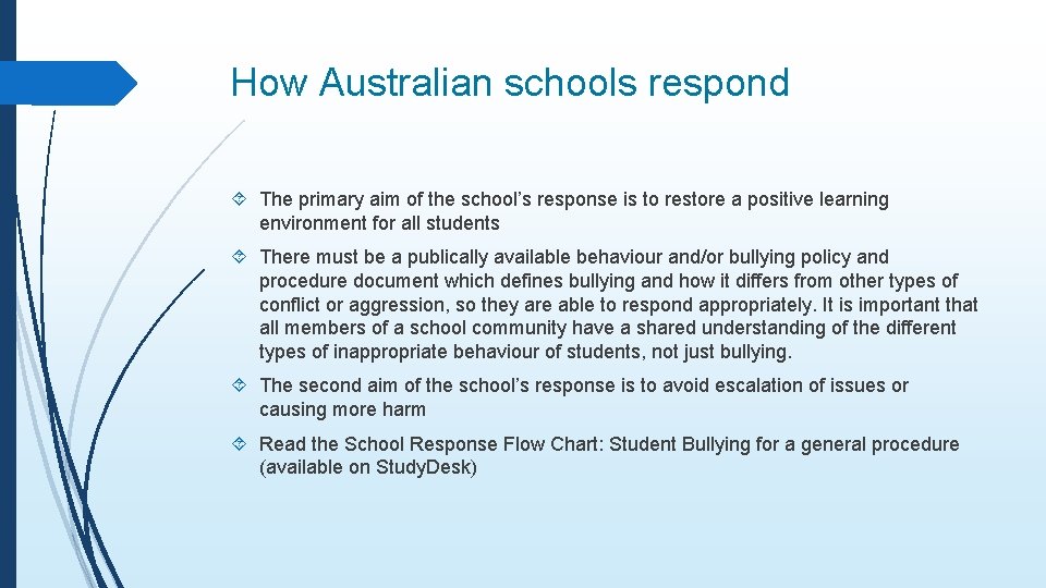 How Australian schools respond The primary aim of the school’s response is to restore