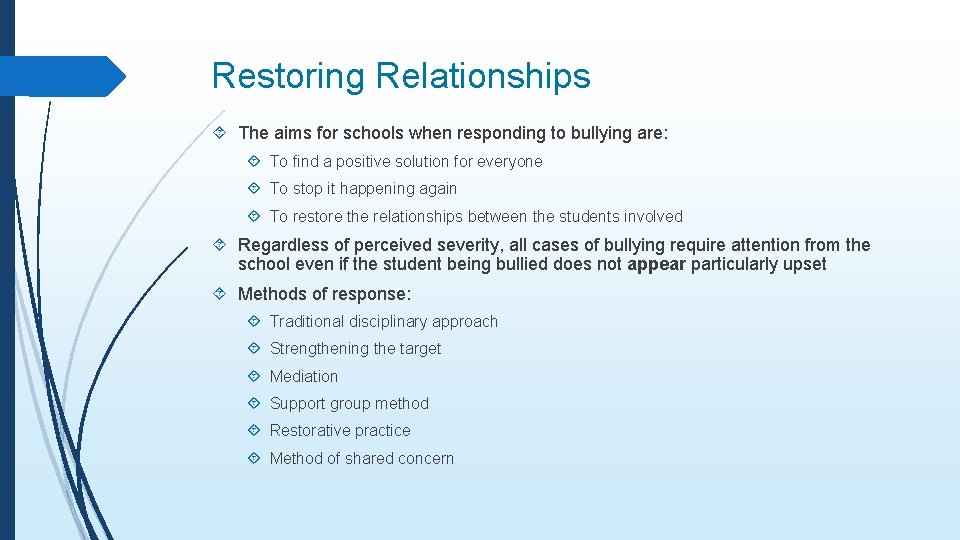 Restoring Relationships The aims for schools when responding to bullying are: To find a