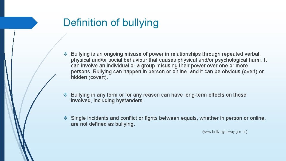 Definition of bullying Bullying is an ongoing misuse of power in relationships through repeated