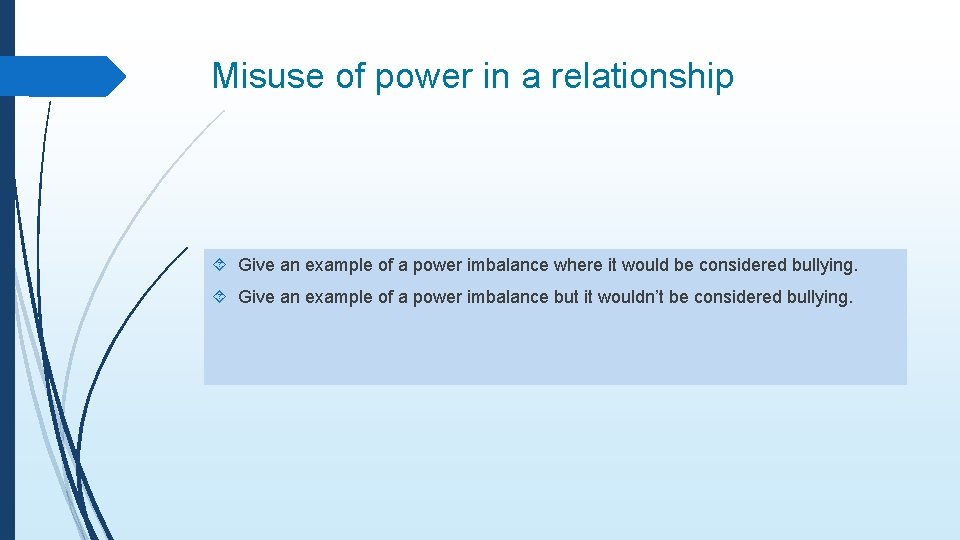 Misuse of power in a relationship Give an example of a power imbalance where