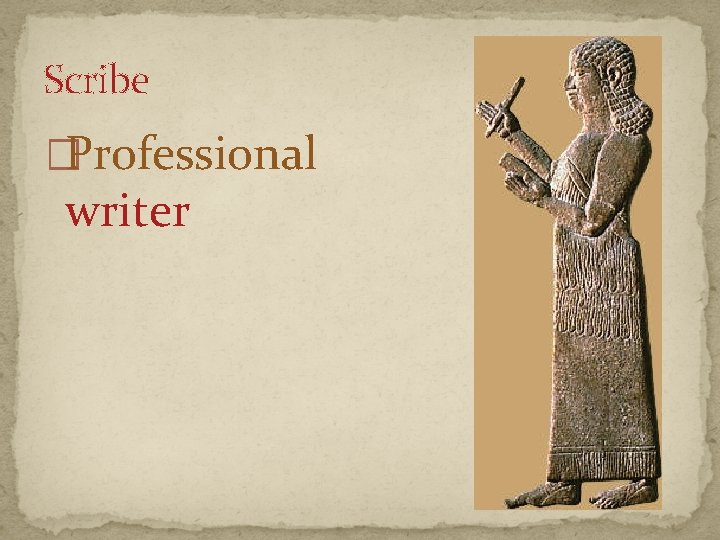 Scribe �Professional writer 