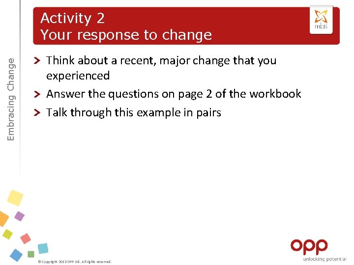 Embracing Change Activity 2 Your response to change Think about a recent, major change