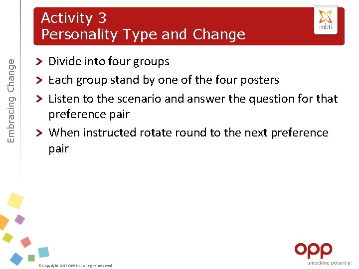 Embracing Change Activity 3 Personality Type and Change Divide into four groups Each group