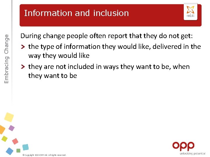 Embracing Change Information and inclusion During change people often report that they do not