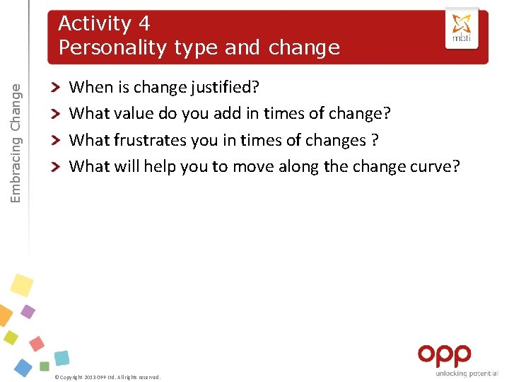 Embracing Change Activity 4 Personality type and change When is change justified? What value