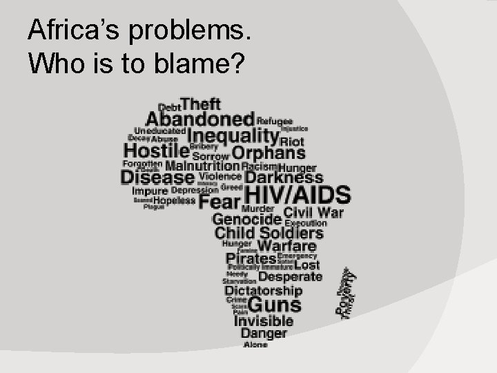 Africa’s problems. Who is to blame? 