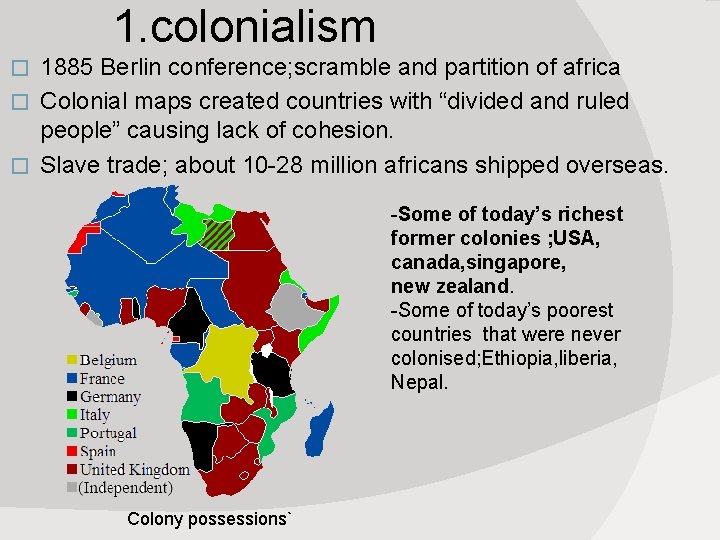 1. colonialism 1885 Berlin conference; scramble and partition of africa � Colonial maps created